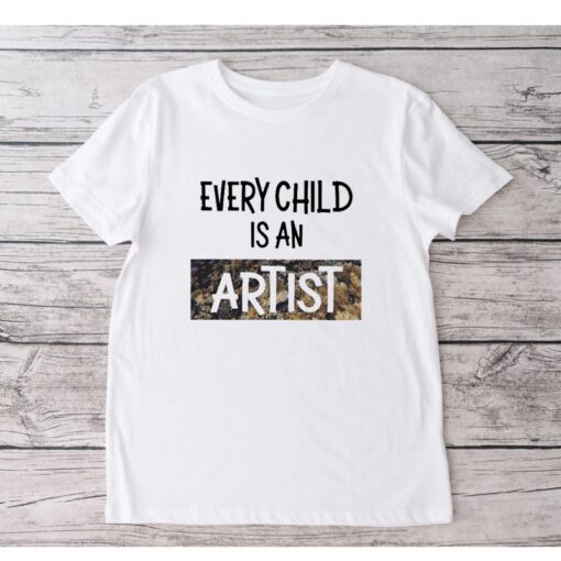 Every Child Is An Artist Shirts