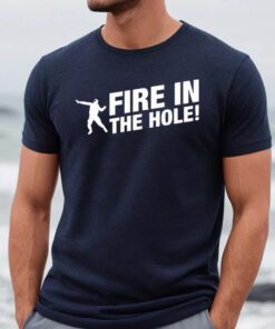 Fire In The Hole Counter Strike shirts