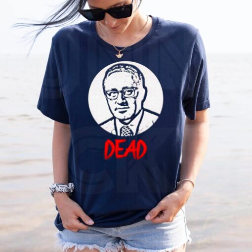 Henry Kissinger dead tshirts
