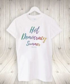 Hot Democracy Summer T-Shirt