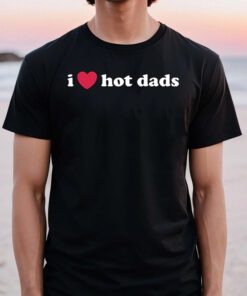 I Love Hot Dads Cropped Shirts