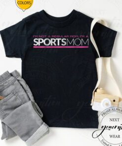 I'm Not Like A Regular Mom I'm A Sports Mom T Shirt