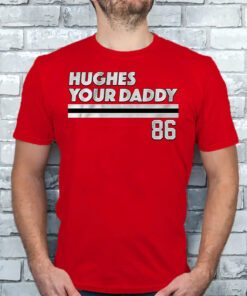 Jack Hughes Your Daddy Shirts