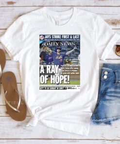 Jay Strike First And Last Daily News A Ray Of Hope shirts