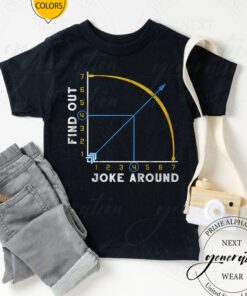 Joke Around And Find Out T Shirt
