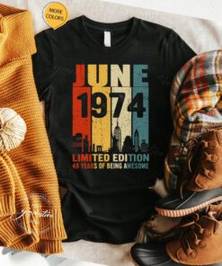 June 1974 limited edition 49 years of being awesome shirts