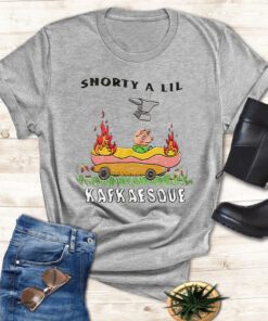 Kafkaesque Shorty A Lil Shirts