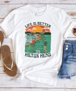 Life Is Better Hilton Head T Shirt