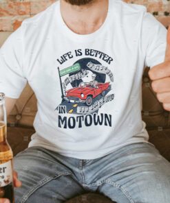 Life Is Better Motown T Shirts