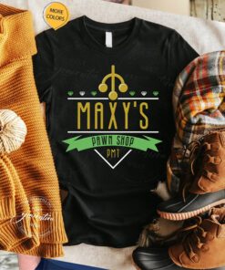 Maxy's Pawn Shop T Shirt