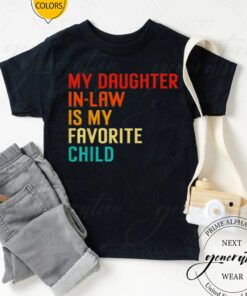 My Daughter In Law Is My Favorite Child Funny Family Humour TShirts