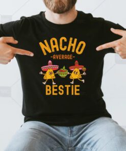 Nacho Average Bestie Cinco De Mayo shirt