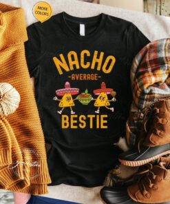 Nacho Average Bestie Cinco De Mayo shirts