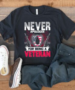 Never apologize for being a veteran Shirts