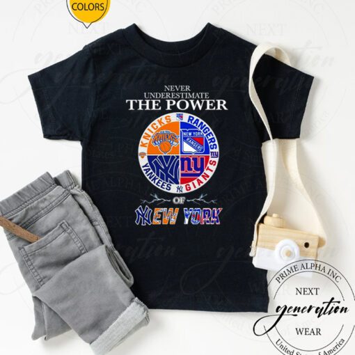 New York Knick New York Rangers New York Giants and New York Yankees Never Underestimate the Power of New York 2023 t shirt