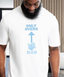 Only Overs Dad T-Shirts