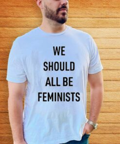 Replica Prop Store We Should All Be Feminists T-Shirts
