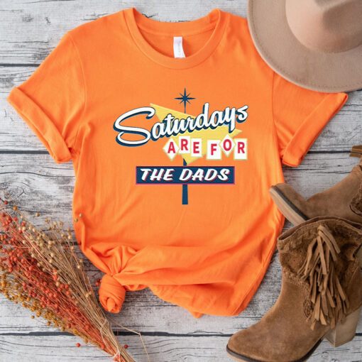 Saturdays Are For The Dads Retro Sign T Shirts