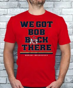 Sergei Bobrovsky We Got Bob Back There T Shirt
