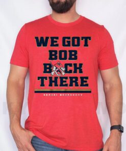 Sergei Bobrovsky We Got Bob Back There T Shirts