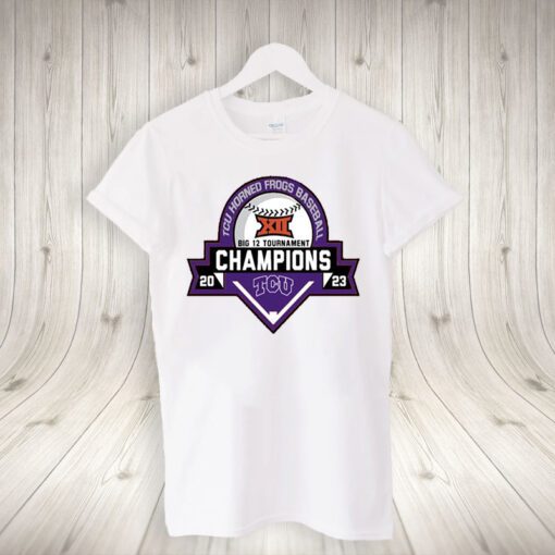 TCU Horned Frogs Big 12 Baseball Tournament Champions 2023 Shirt