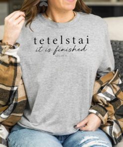 Tetelstai It Is Finished T Shirts