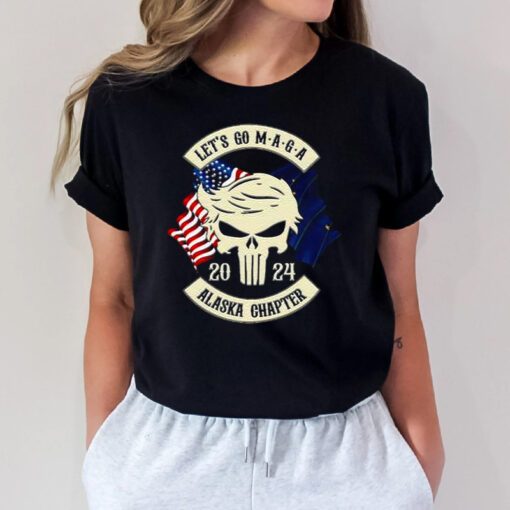 Trump Skull Let’s Go Maga 2023 Alaska Chapter t shirts