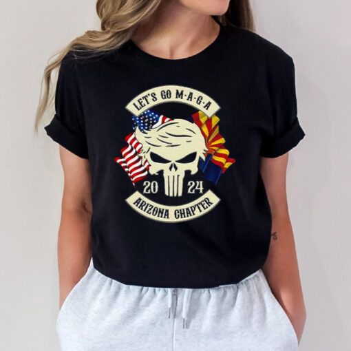 Trump Skull Let’s Go Maga 2023 Arizona Chapter t shirts