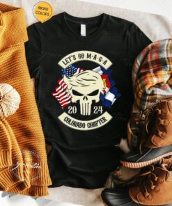 Trump Skull Let’s Go Maga 2023 Colorado Chapter t shirt
