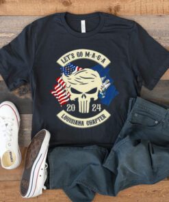 Trump Skull Let’s Go Maga 2023 Louisiana Chapter t shirt