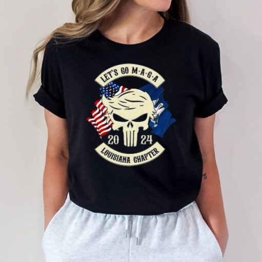 Trump Skull Let’s Go Maga 2023 Louisiana Chapter t shirts