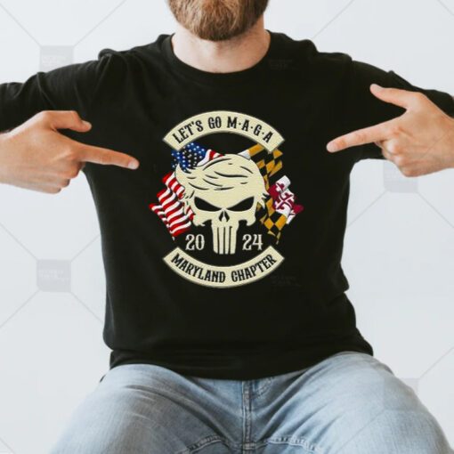 Trump Skull Let’s Go Maga 2023 Maryland Chapter t shirts