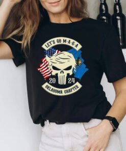 Trump Skull Let’s Go Maga 2023 Oklahoma Chapter t shirt