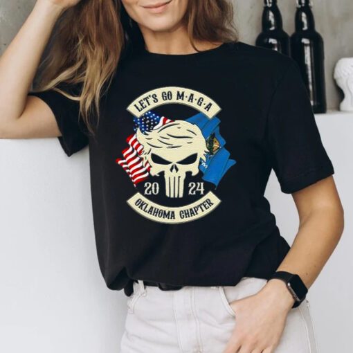 Trump Skull Let’s Go Maga 2023 Oklahoma Chapter t shirt