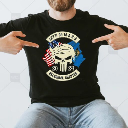 Trump Skull Let’s Go Maga 2023 Oklahoma Chapter t shirts