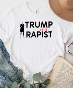 Trump is a rapist tshirt