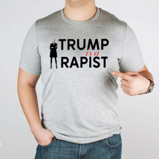 Trump is a rapist tshirts