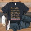 Vegas Eichel - Stoney - Marchy - Barbie - Chandler T Shirt