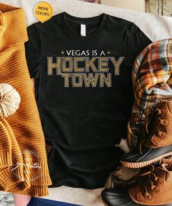Vegas is a Hockey Town T Shirt