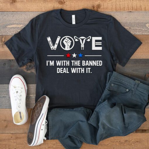 Vote I’m with the banned deal with it t shirt