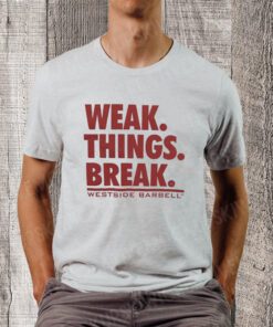 WSBB Mens Weak.Things.Break T-Shirt