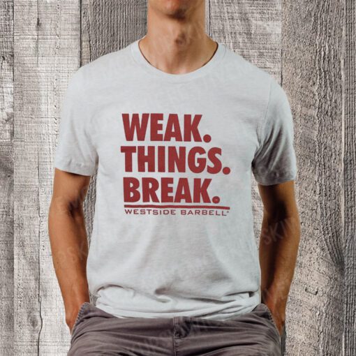 WSBB Mens Weak.Things.Break T-Shirt
