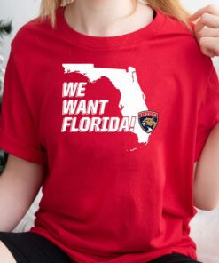 We Want Florida T Shirt