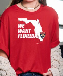 We Want Florida T Shirts