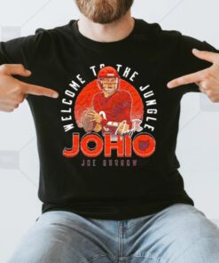Welcome to the jungle JOHIO Joe Burrow Cincinnati football t shirts