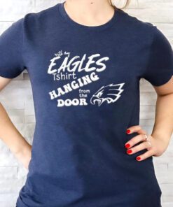 With my eagles tshirt hanging from the door tshirt