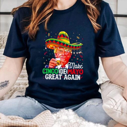 donald Trump make cinco de mayo great again shirts