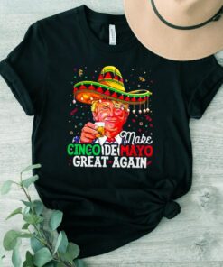 donald Trump make cinco de mayo great again t shirt