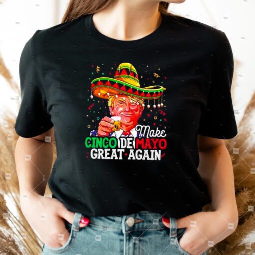 donald Trump make cinco de mayo great again t shirts