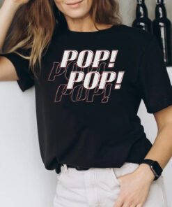 pop pop pop t shirts